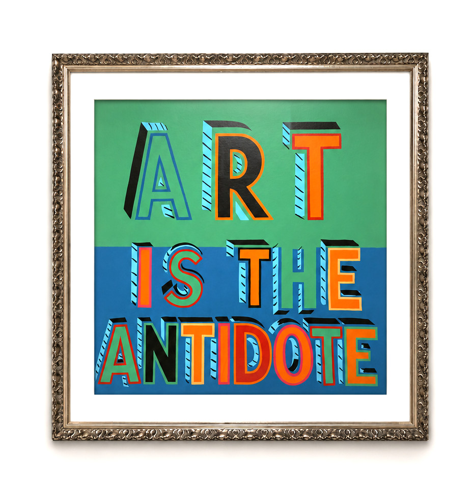 Art is the antidote Offset Lithography 55 x 55cm frame Bob and Roberta Smith